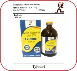 TYLODOT Tylosin Injection Manufacturer | Veterinary Macrolide Antibiotic